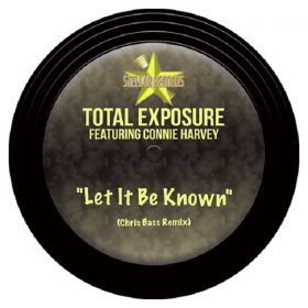 Total Exposure, Feat Connie Harvey - Let It Be Known (Chris Bass Remix) [Stellar]