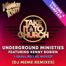 Underground Ministries, Kenny Bobien - Take It to Church, Vol. 4 [Midnight Riot]
