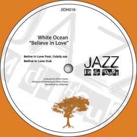 White Ocean - Believe in Love [Jazz In Da House]