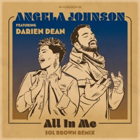 Angela Johnson, Darien Dean - All In Me (Sol Brown Remix) [Purpose Music Group]