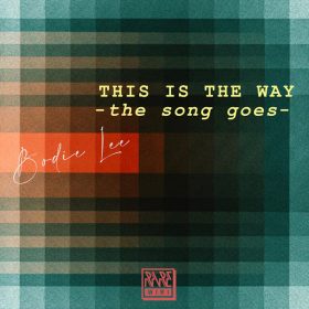 Bodie Lee - Ths Is the Way the Song Goes [Rare Wiri Records]
