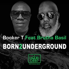 Booker T, Brutha Basil - Born2Underground [Liquid Deep]