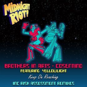Brothers in Arts, Cosentino, YellowLight - Keep on Reaching [Midnight Riot]