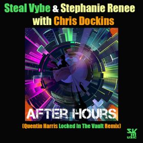 Chris Forman ,Damon Bennett, Stephanie Renee, Chris Dockins - After Hours (Quentin Harris Locked In The Vault Remix) [Steal Vybe]