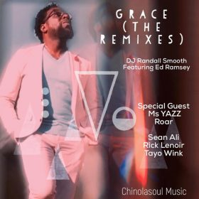 DJ Randall Smooth, Ed Ramsey, Ms Yazz Roar - GRACE (Remixes) [ChiNolaSoul]
