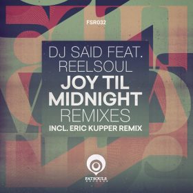 DJ Said, Reelsoul - Joy Til Midnight Remixes (Incl. Eric Kupper Remix) [Fatsouls Records]