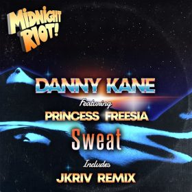 Danny Kane, Princess Freesia - Sweat [Midnight Riot]