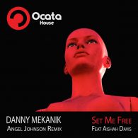 Danny Mekanik, Aishah Davis - Set Me Free [Ocata Records]