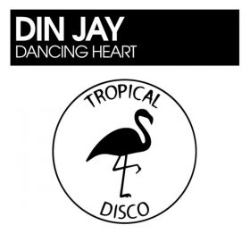 Din Jay - Dancing Heart [Tropical Disco Records]
