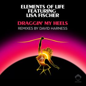 Elements Of Life, Lisa Fischer - Draggin' My Heels (David Harness Remixes) [Vega Records]