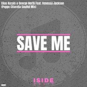 Elias Kazais, George North, Venessa Jackson - Save Me [Iside Music]