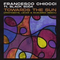 Francesco Chiocci feat Black Soda - Towards The Sun (Pastaboys, Lehar & Musumeci Remixes) [MoBlack Records]