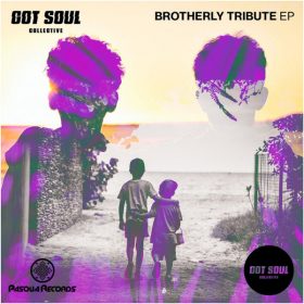 Got Soul Collective - Brothers Tribute EP [Pasqua Records]