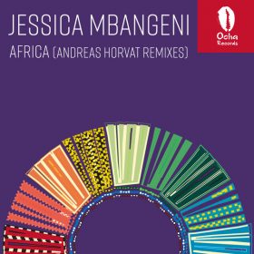 Jessica Mbangeni - Africa (Andreas Horvat Remixes) [Ocha Records]