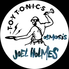 Joel Holmes - Osmosis [Toy Tonics]