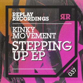 Kinky Movement - Stepping Up [Replay]