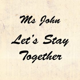 Ms. John - Let's Stay Together [RJE Records]