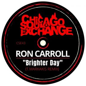 Ron Carroll - Brighter Day (Remix) [Chicago Soul Exchange]