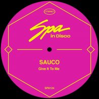 Sauco - Give It to Me [Spa In Disco]