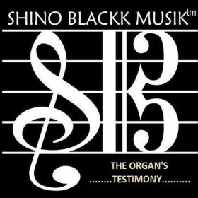Shino Black Presents - The Organ’z Testimony [Shino Blackk Musik]