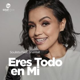 Soulista, Shantall - Eres Todo En Mi [Soulstice Music]