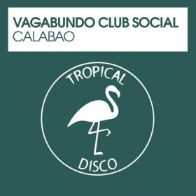 Vagabundo Club Social - Calabao [Tropical Disco Records]