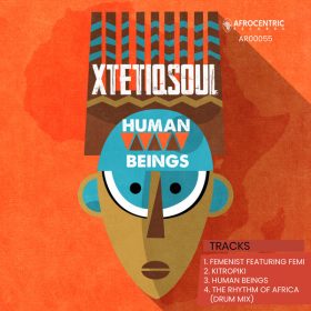 Xtetiqsoul - Human Beings [Afrocentric]
