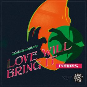 Young Pulse & Funky French League - Love Will Bring It (Remixes) [Funky French League]
