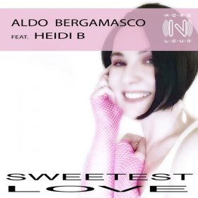Aldo Bergamasco, Heidi B - Sweetest Love [Morenloud]