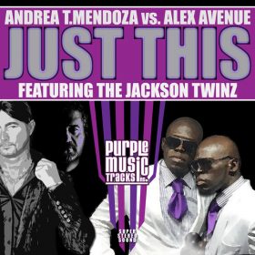 Andrea T. Mendoza, Alex Avenue, The Jackson Twinz - Just This [Purple Tracks]