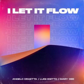 Angelo Draetta, Luigi Egitto, Mary Dee - I Let It Flow [Leda Music]