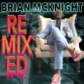 Brian McKnight - Remixed (Terry Hunter Remixes) [SoNo Recording Group LLC]