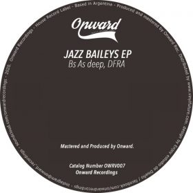 Bs As Deep, DFRA - Jazz Baileys [Onward Recordings]