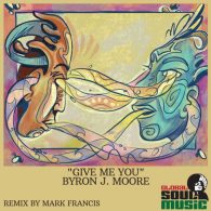 Byron J. Moore - Give Me You Remix [Global Soul Music]