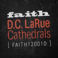 D.C. LaRue - Cathedrals [Faith]