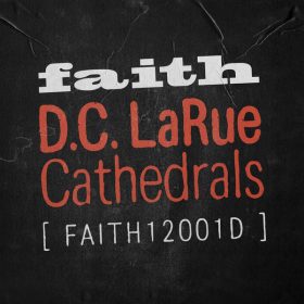 D.C. LaRue - Cathedrals [Faith]