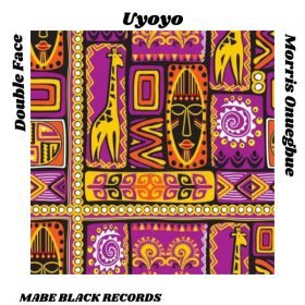 Double Face feat. Morris Onuegbue - Uyoyo [MABE BLACK RECORDS]