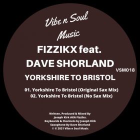 Fizzikx, Dave Shorland - Yorkshire To Bristol [Vibe n Soul Music]