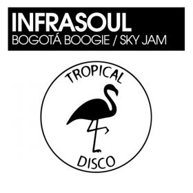 Infrasoul - Bogotá Boogie - Sky Jam [Tropical Disco Records]