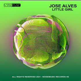 Jose Alves - Little Girl [Noisemusic Records VE]