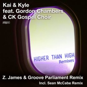 Kai & Kyle feat. Gordon Chambers & CK Gospel Choir - Higher Than High (Remixes) [King Street Sounds]