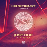 Kemeticjust Pres. Just One - Ignited EP [Makin Moves]