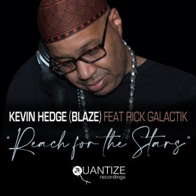 Kevin Hedge (Blaze), Rick Galactik - Reach For The Stars [Quantize Recordings]