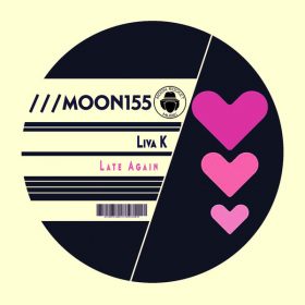 Liva K - Late Again [Moon Rocket Music]