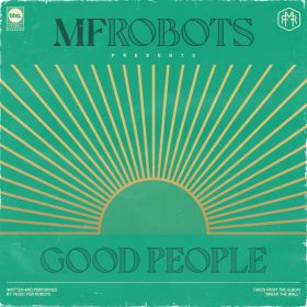 MF Robots - Good People & Mother Funkin Robots (The Remixes) [BBE]