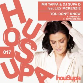 MR TAFFA, DJ Supa D, Lily McKenzie - You Don't Know [Housupa Records]