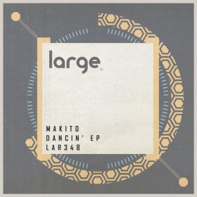 Makito - Dancin' EP [Large Music]