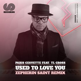 Paris Cesvette, TL Cross - Used To Love You [Groove Odyssey]