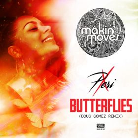 Peri X - Butterflies (Doug Gomez Remix) [Makin Moves]