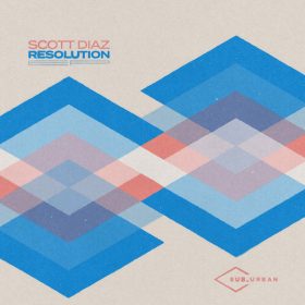 Scott Diaz - Resolution EP [Sub_Urban]